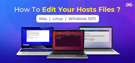 How to Edit Your Hosts File on Windows, Mac, or Linux.